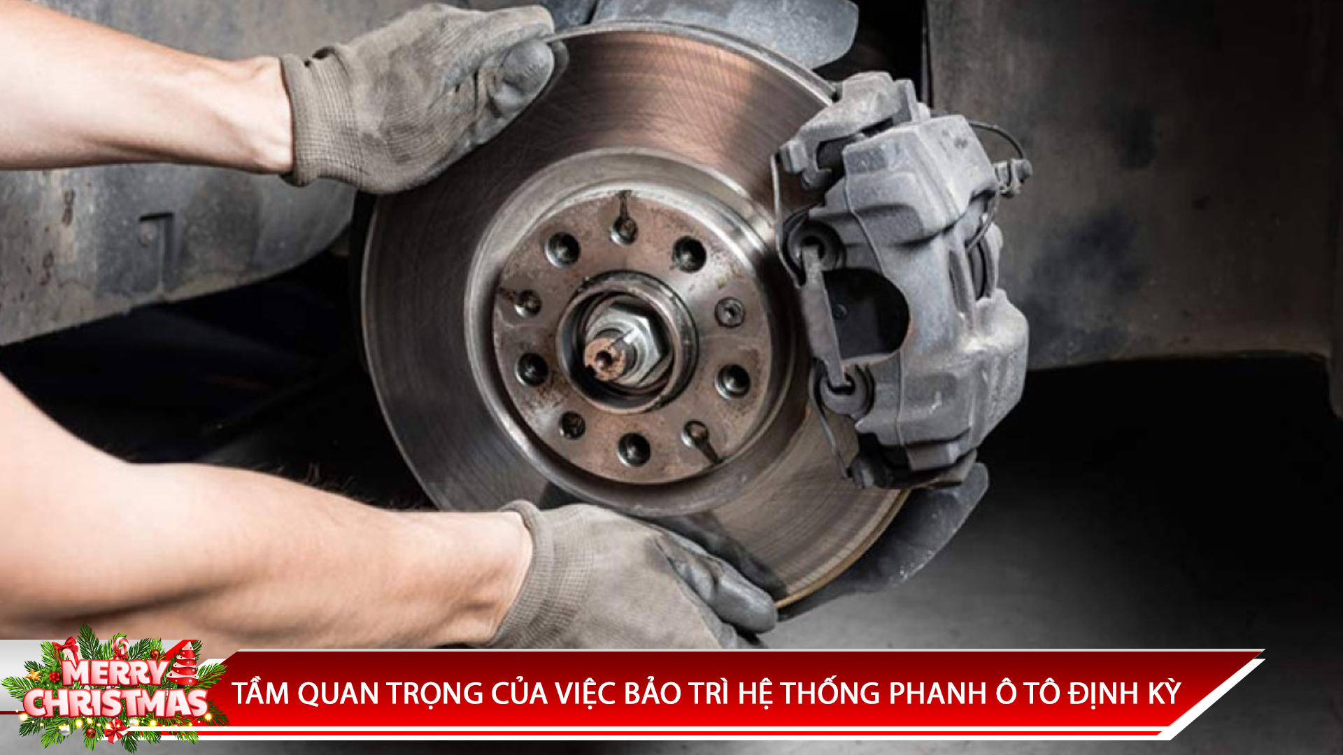 TẦM QUAN TRỌNG CỦA VIỆC BẢO TRÌ HỆ THỐNG PHANH Ô TÔ
