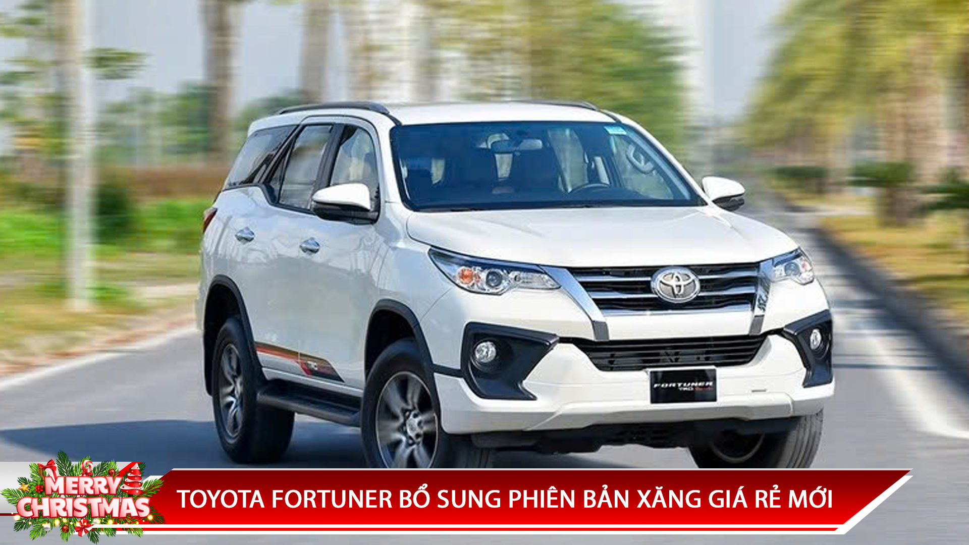 TOYOTA FORTUNER BỔ SUNG PHIÊN BẢN XĂNG GIÁ RẺ MỚI