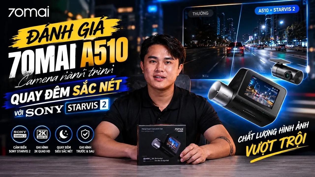Danh Gia 70mai A510 Quay Dem Sac Net Voi Sony Starvis 2.jpg