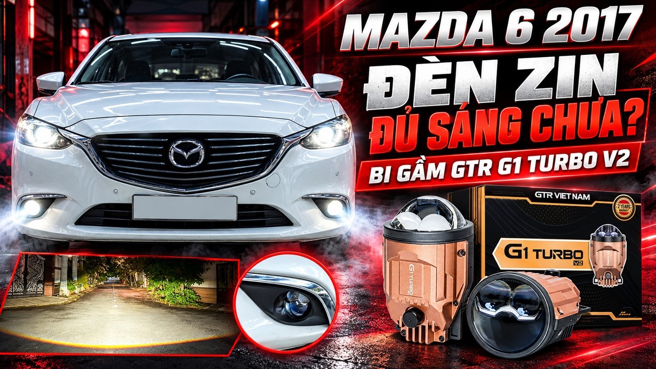 Mazda 6 2017 Nang Cap Den Bi Gam Gtr G1 Turbo V2 Den Zin Du Sang Chua