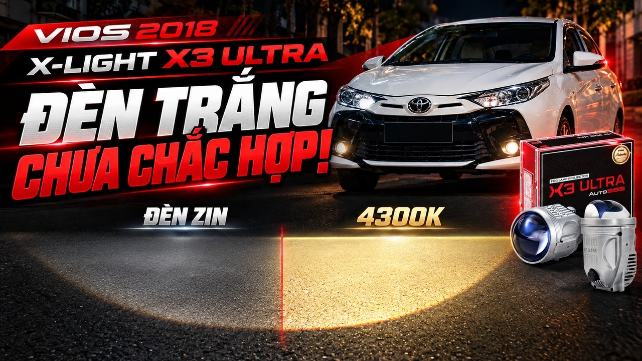Toyota Vios 2018 Nang Cap Den Bi Gam X Light X3 Ultra Den Trang Chua Chac Hop